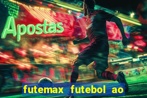 futemax futebol ao vivo online